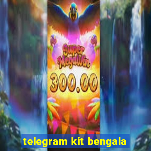 telegram kit bengala